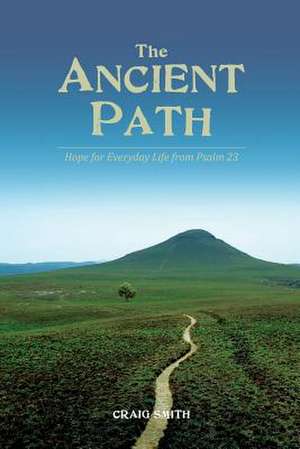 The Ancient Path de Craig Smith