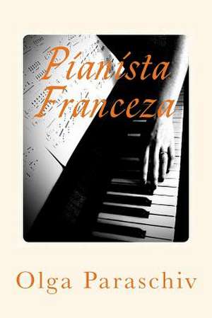 Pianista Franceza de Olga Paraschiv