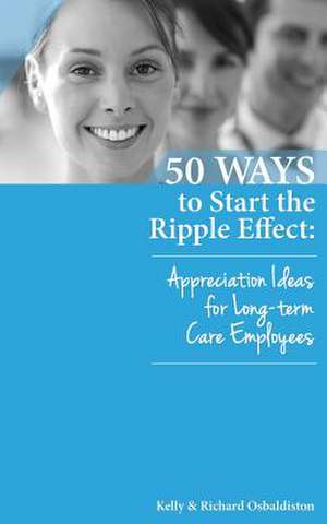 50 Ways to Start the Ripple Effect de Kelly Osbaldiston