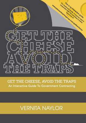 Get the Cheese, Avoid the Traps de Vernita R. Naylor