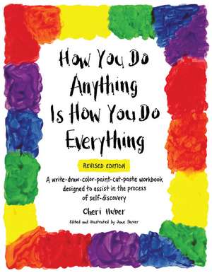 How You Do Anything Is How You Do Everything de Cheri Huber