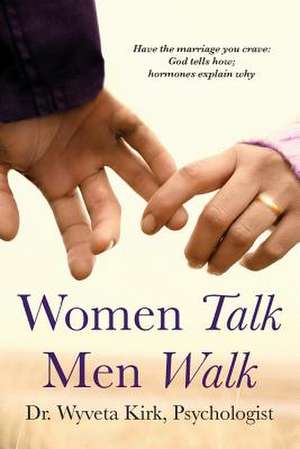 Women Talk Men Walk de Wyveta Kirk