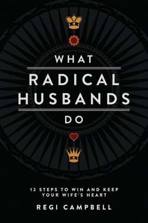 What Radical Husbands Do de Regi Campbell