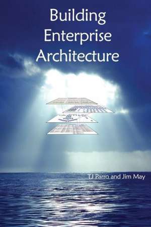 Building Enterprise Architecture de Tj Parro