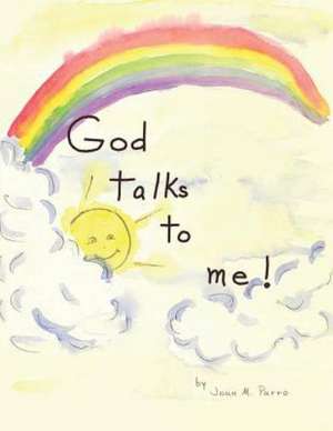 God Talks to Me! de Joan M. Parro