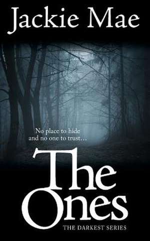 The Ones the Darkest Series de Jackie Mae