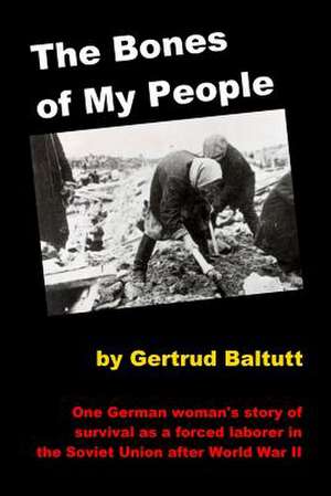 The Bones of My People de Gertrud Baltutt