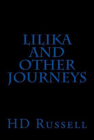 Lilika and Other Journeys de Hd Russell