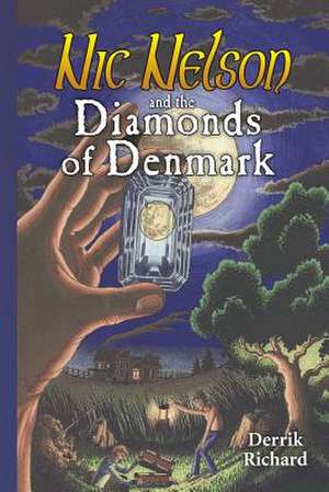 Nic Nelson and the Diamonds of Denmark de Derrik Richard