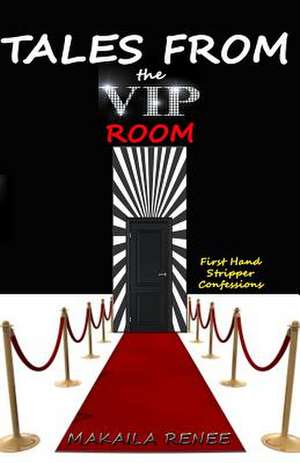 Tales from the VIP Room de Makaila Renee