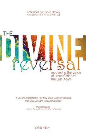 The Divine Reversal de Caleb Miller