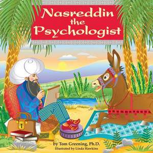 Nasreddin the Psychologist de Ph. D. Tom Greening