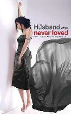 The Husband who never loved de Gregy Alexander