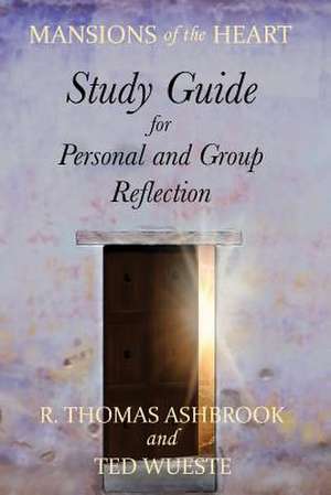 Mansions of the Heart Study Guide de Dr R. Thomas Ashbrook