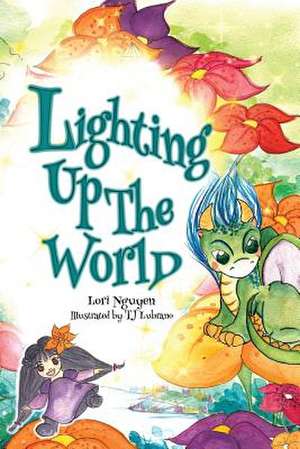 Lighting Up the World de Lori Nguyen