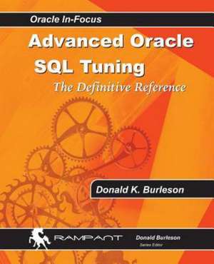 Advanced Oracle SQL Tuning: The Definitive Reference de Donald K. Burleson