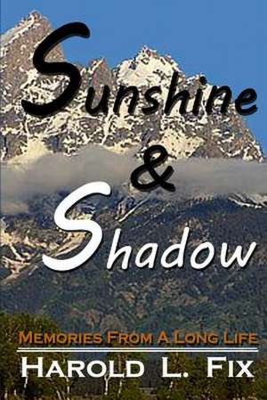 Sunshine & Shadow de Harold L. Fix