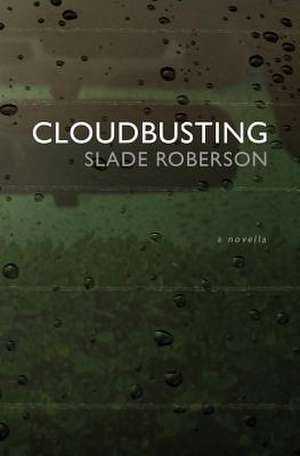 Cloudbusting de Slade Roberson