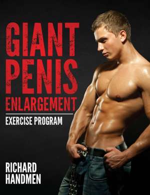 Giant Penis Enlargement Exercise Program de Richard Handmen