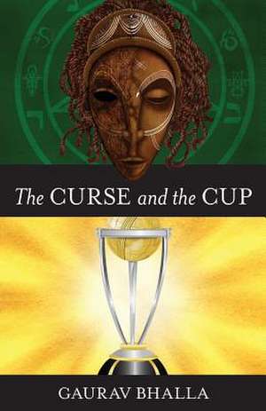 The Curse and the Cup de Gaurav Bhalla