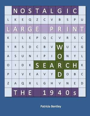 Nostalgic Large Print Word Search de Patricia Bentley