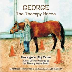 George the Therapy Horse de Kathleen Timmermans