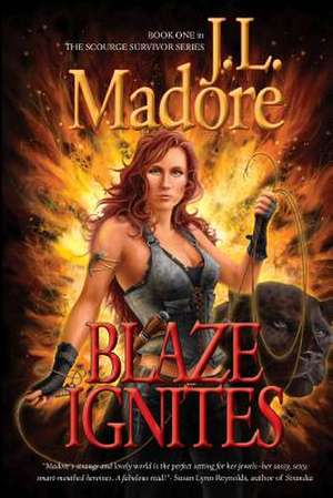 Blaze Ignites de J. L. Madore