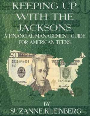 Keeping Up with the Jacksons: A Financial Management Guide for American Teens de Suzanne Kleinberg