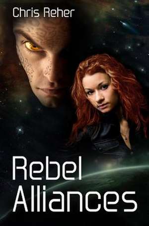 Rebel Alliances de Chris Reher