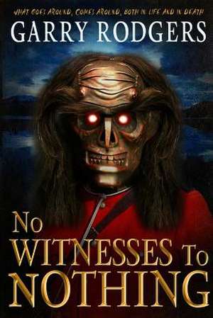 No Witnesses to Nothing de Garry Rodgers