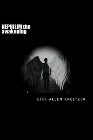 Nephilim the Awakening de MR Kirk Allen Kreitzer