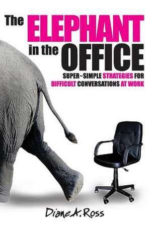 The Elephant in the Office de Diane A. Ross