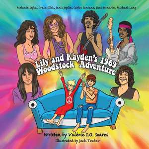 Lily and Kayden's 1969 Woodstock Adventure de Valerie I. O. Soares