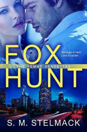 Fox Hunt de S. M. Stelmack