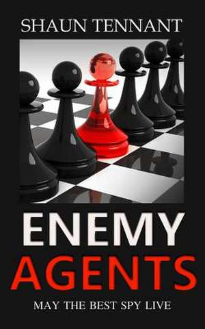 Enemy Agents de Shaun Tennant