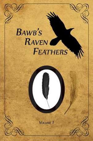 BawB's Raven Feathers Volume I de Robert Chomany