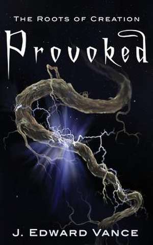 Provoked de MR J. Edward Vance