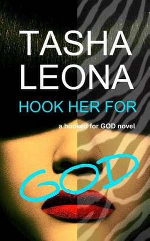 Hook Her for God de Tasha Leona