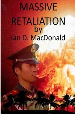 Massive Retaliation de MR Ian Duncan MacDonald