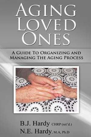 Aging Loved Ones de Mrs Bonnie J. Hardy