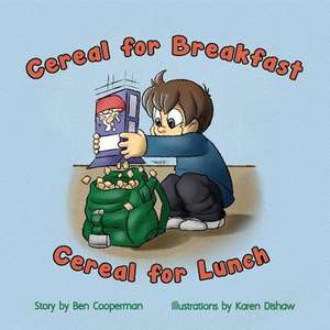 Cereal for Breakfast Cereal for Lunch de Ben Cooperman