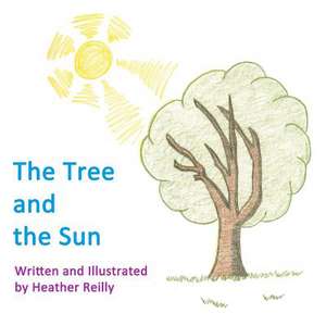 The Tree and the Sun de Heather Reilly