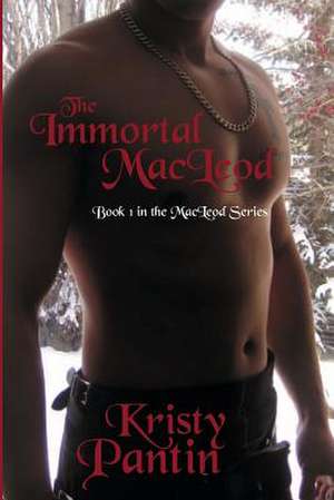 The Immortal MacLeod de Kristy Pantin