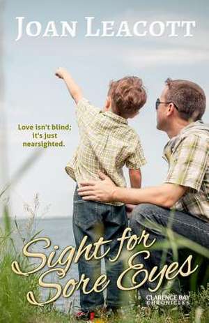 Sight for Sore Eyes de Joan Leacott