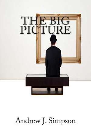 The Big Picture de Andrew J. Simpson