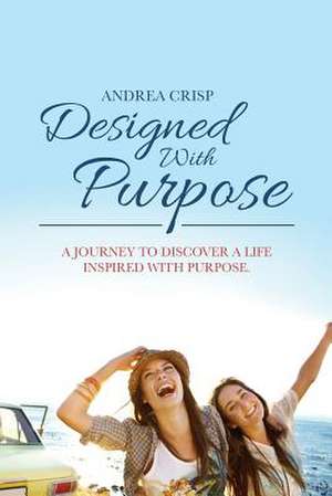 Designed with Purpose de Andrea Crisp