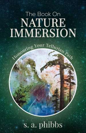 The Book on Nature Immersion de S. A. Phibbs