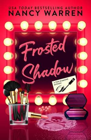 Frosted Shadow, a Toni Diamond Mystery de Nancy Warren