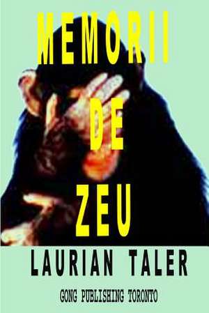 Memorii de Zeu de Laurian Taler