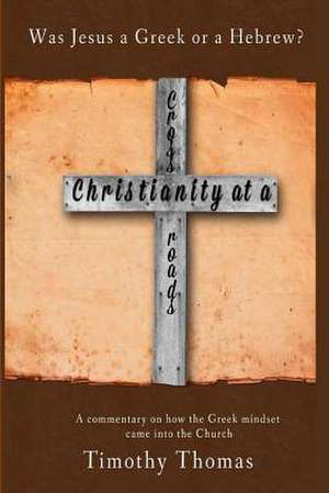 Christianity at a Crossroads de Timothy Thomas